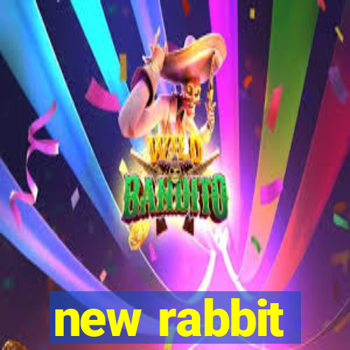 new rabbit